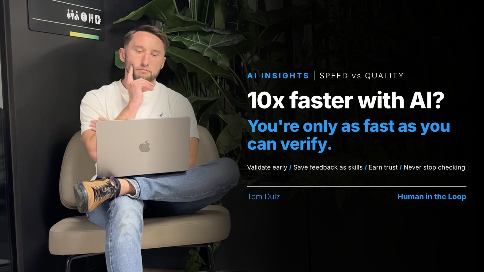 10x faster with AI? You're only as fast as you can verify.